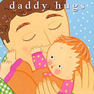 Daddy Hugs (Classic Board Book) by Karen Katz