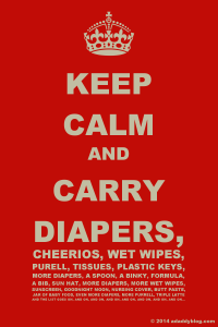 Keep Calm and Carry Diapers…