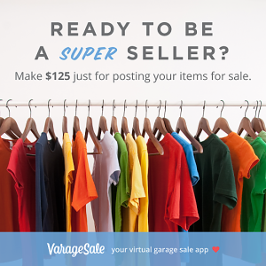 Make 125 dollars just for posting your items for sale on VarageSale