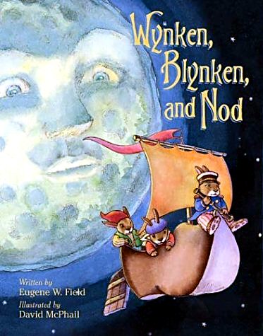 Wynken Blynken and Nod by Eugene Field and David McPhail